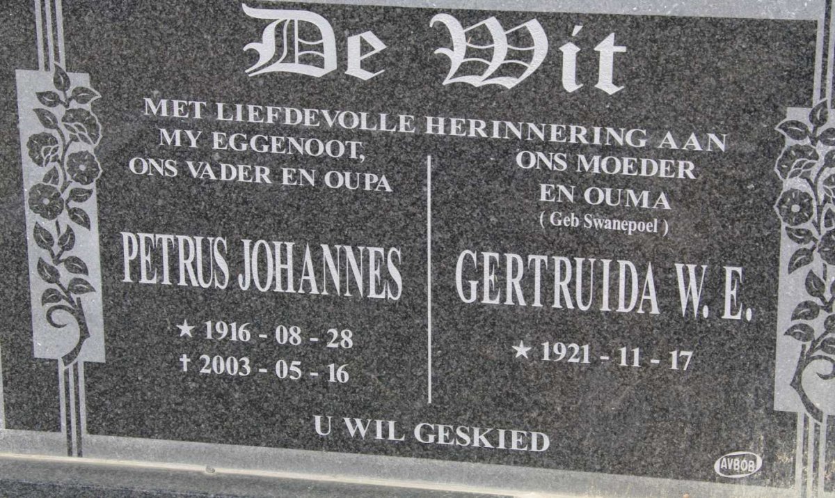 WIT Petrus Johannes, De 1916-2003 &amp; Gertruida W.E. SWANEPOEL 1921-