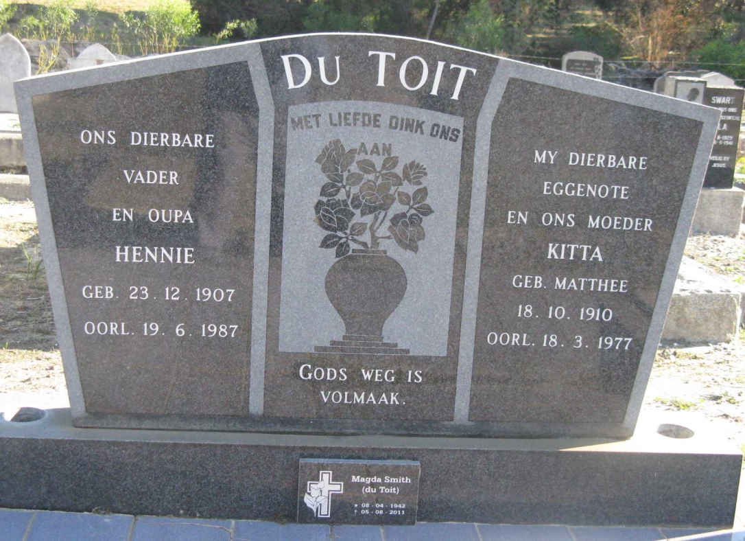TOIT Hennie, du 1907-1987 &amp; Kitta MATTHEE 1910-1977 :: SMITH Magda nee DU TOIT 1942-2011