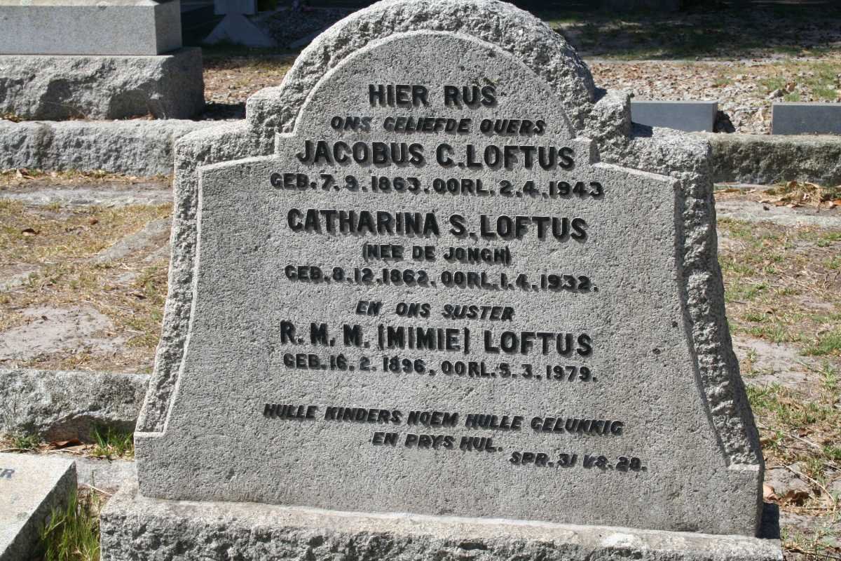 LOFTUS Jacobus C. 1863-1943 &amp; Catharina S. DE JONGH 1862-1932 :: LOFTUS R.M.M. 1896-1979
