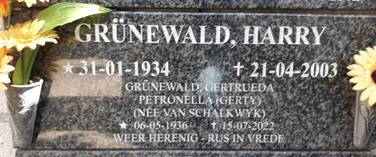 GRÜNEWALD Harry 1934-2003 &amp; Gertrueda Petronella VAN SCHALKWYK 1936-2022