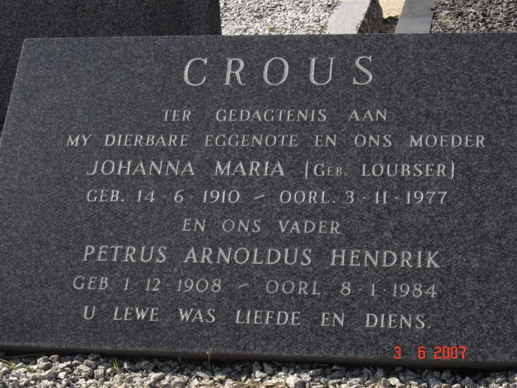 CROUS Petrus Arnoldus Hendrik 1908-1984 &amp; Johanna Maria LOUBSER 1910-1977