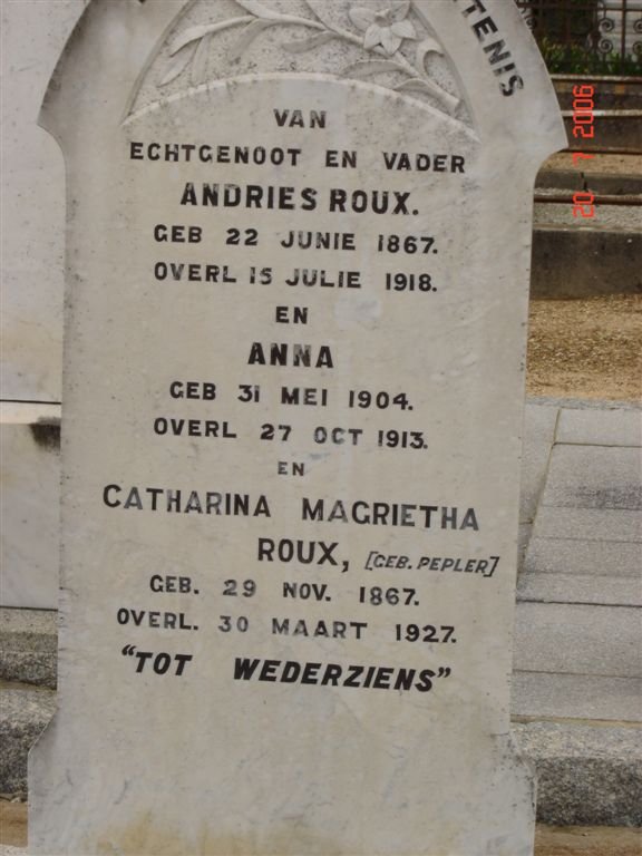 ROUX Andries 1867-1918 &amp; Catharina Magrietha PEPLER 1867-1927 :: ROUX  Anna 1904-1913