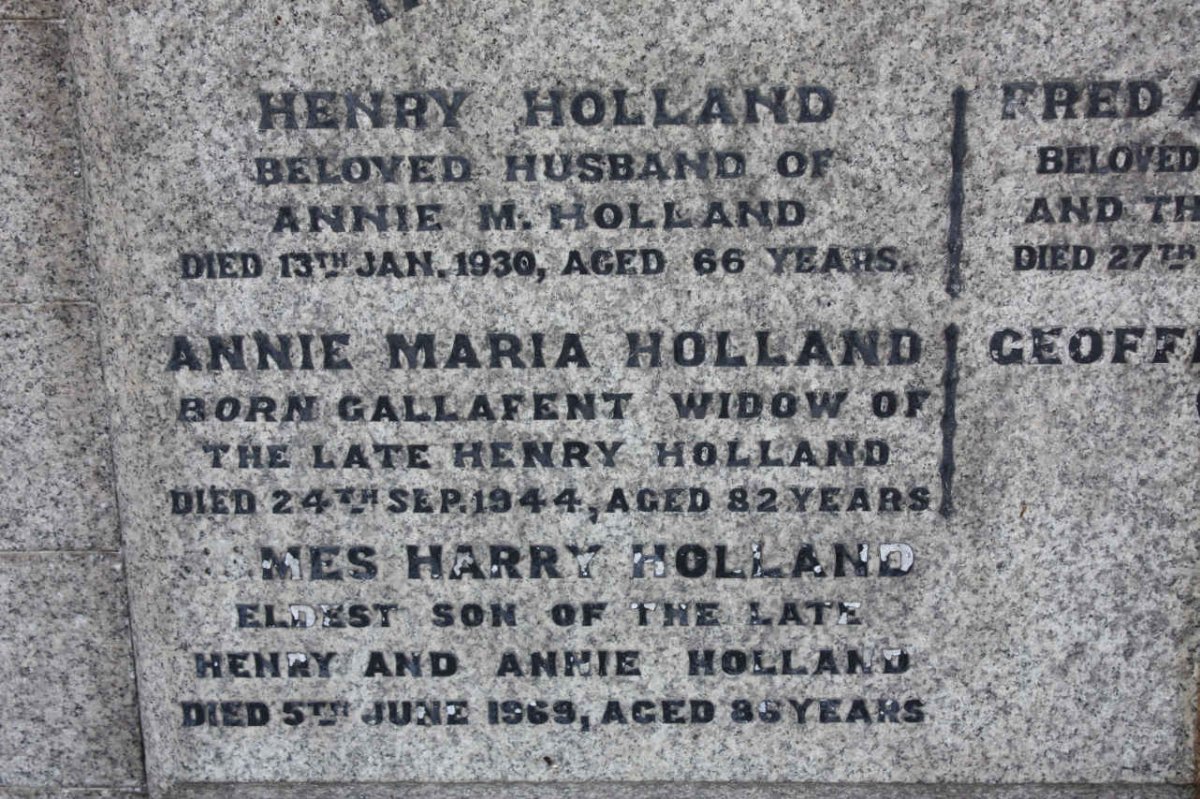 HOLLAND Henry -1930 &amp; Annie Maria GALLAFENT -1944 :: HOLLAND James Harry -1969 :: HOLLAND Fred Albert -1930