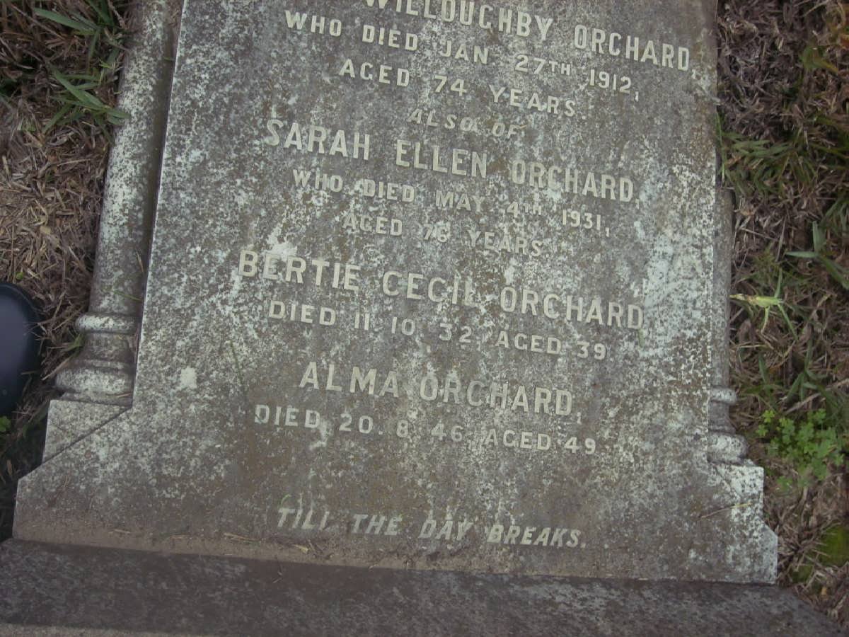 ORCHARD Joseph Willoughby -1912 :: ORCHARD Sarah Ellen -1931 :: ORCHARD Bertie Cecil -1932 :: ORCHARD Alma -1946