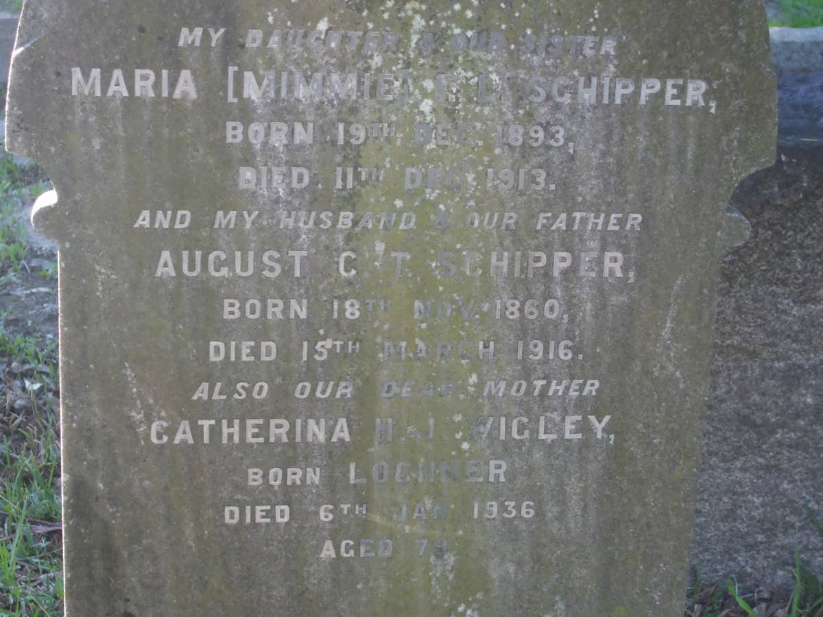 SCHIPPER August C.T. 1860-1916 &amp; Catherina H.J. WIGLEY nee LOCHNER -1936 :: SCHIPPER Maria E.L. 1893-1913