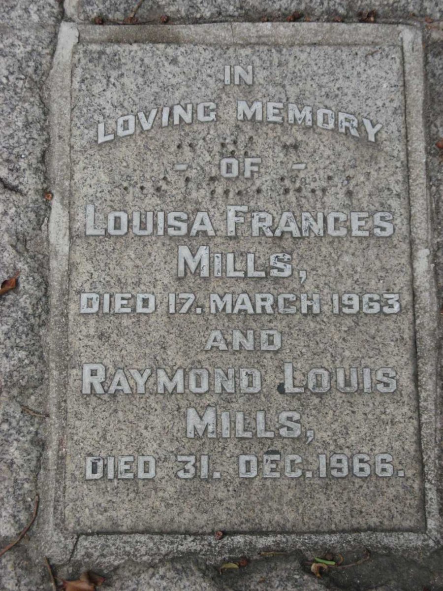 MILLS Raymond Louis -1966 &amp; Louisa Frances -1963