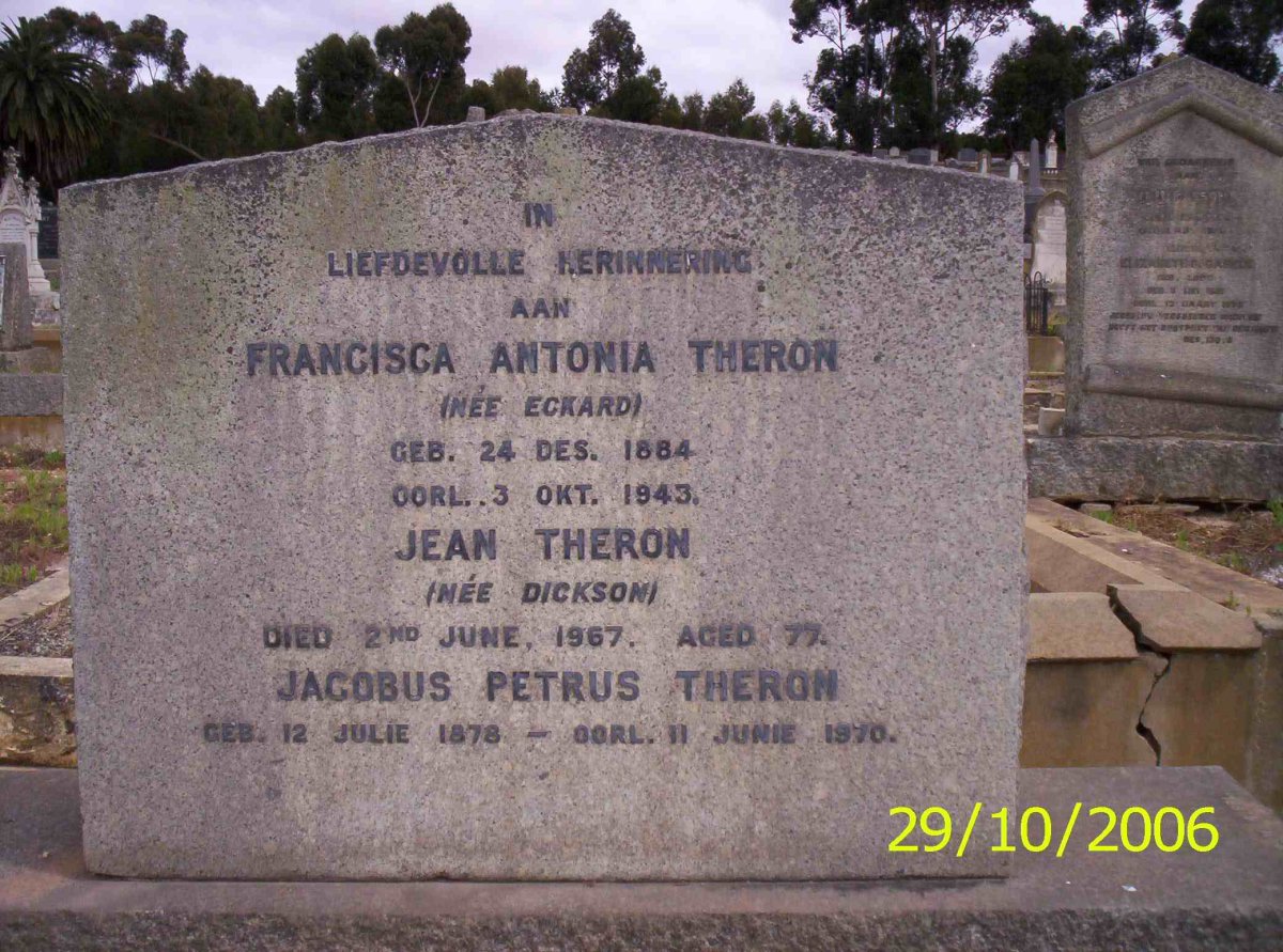 THERON Jacobus Petrus 1878-1970 :: THERON Francisca Antonia nee ECKARD 1884-1943 :: THERON Jean nee DICKSON -1967