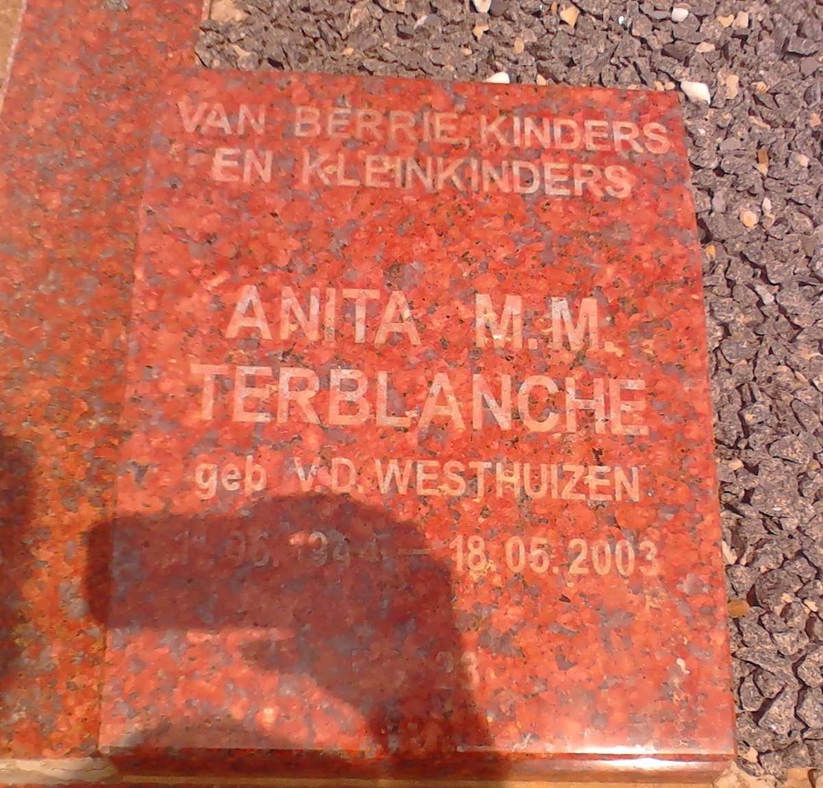 TERBLANCHE Anita M.M. nee VAN DER WESTHUIZEN 1944-2003