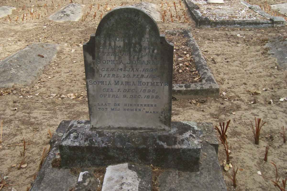 HOFMEYR Francina ?-? :: HOFMEYR Sophia Johanna 1894-1894 :: HOFMEYR Sophia Maria 1898-1899