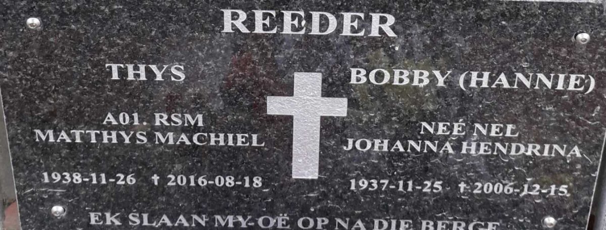 REEDER Matthys Machiel 1938-2016 &amp; Johanna Hendrina NEL 1937-2006
