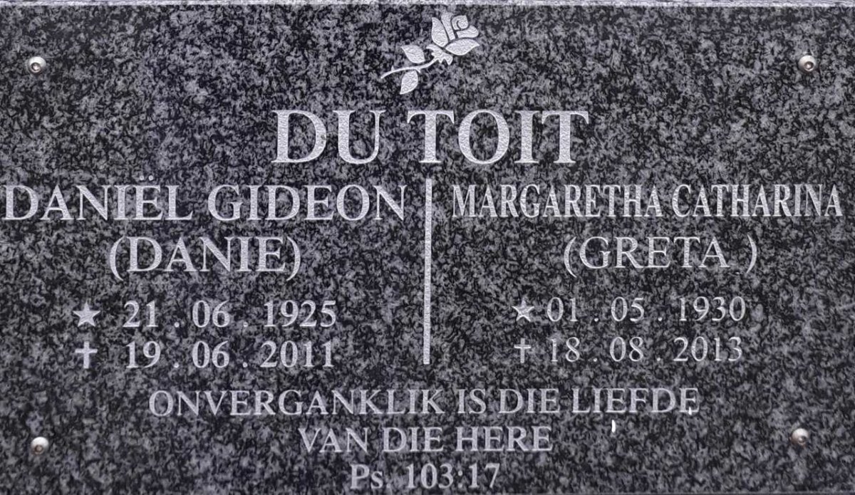 TOIT Daniel Gideon, du 1925-2011 &amp; Margaretha Catharina 1930-2013