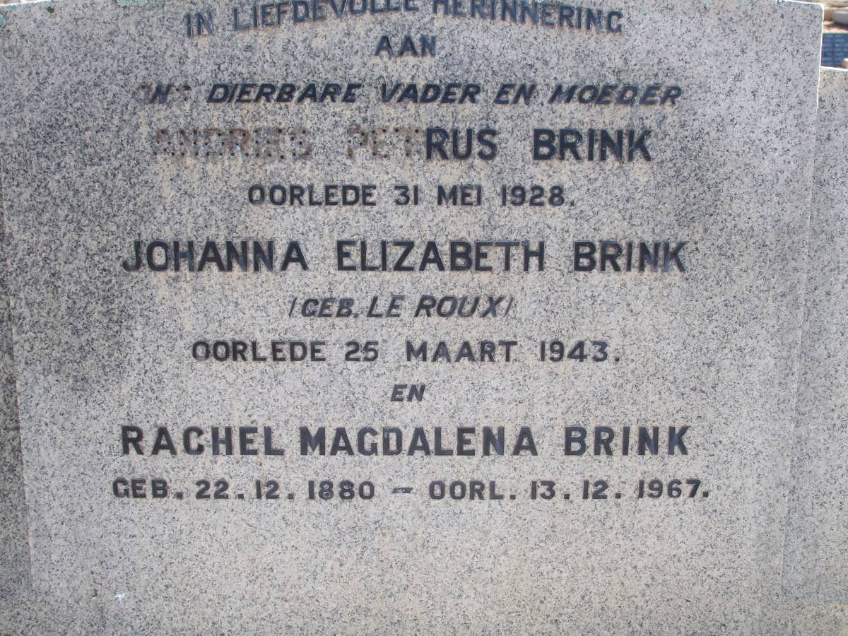 BRINK Andries Petrus -1928 &amp; Johanna Elizabeth LE ROUX -1943 &amp; Rachel Magdalena 1880-1967