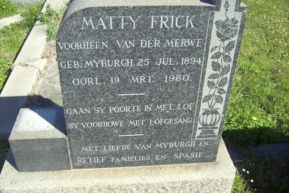 FRICK Matty nee MYBURGH voorheen VAN DER MERWE 1894-1960